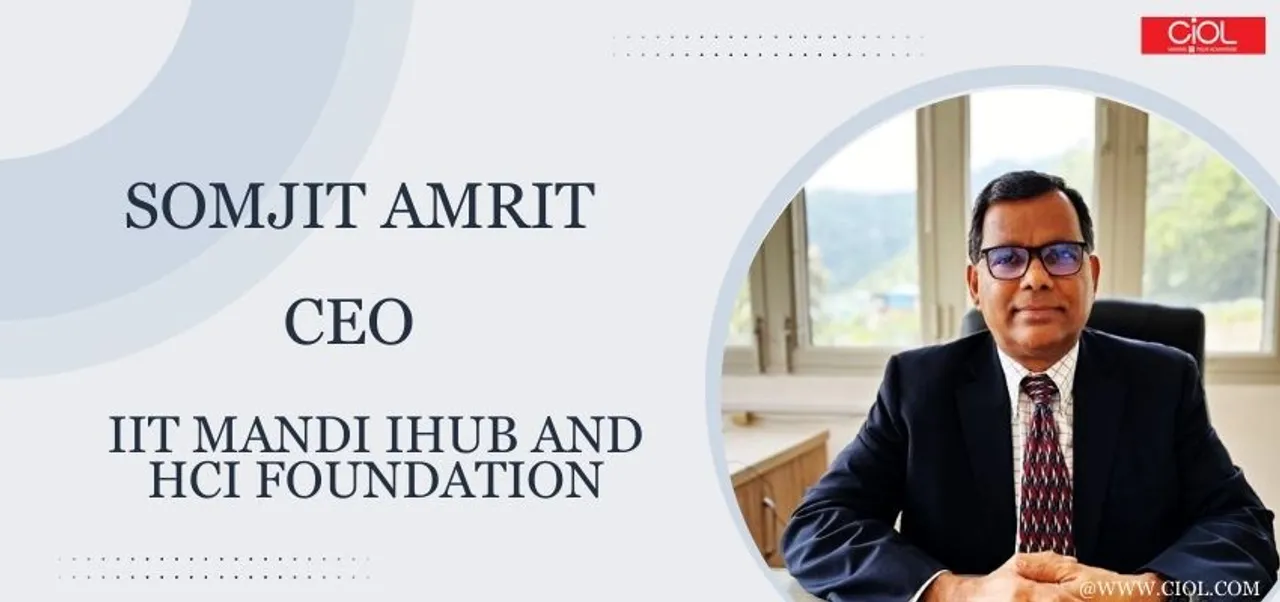 A Journey into Fostering Startups and Innovation with Somjit Amrit, CEO, IIT Mandi iHub and HCI Foundation