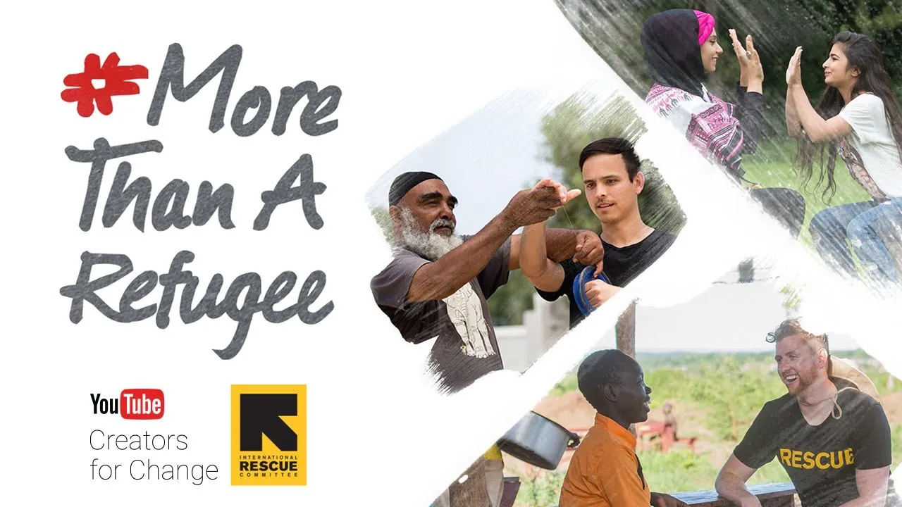 The International Rescue Committee, YouTube & YouTube Stars Team Up To Release #MoreThanARefugee Video Series