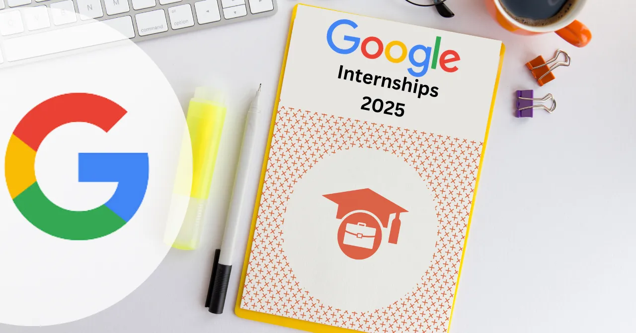 Google Internships 2025 are a MustApply Don