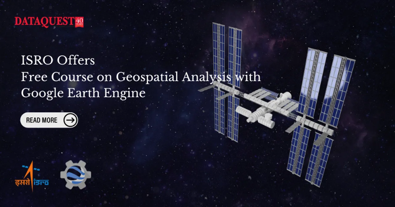ISRO Offers Free Course on Geospatial Analysis with Google Earth Engine (1).png