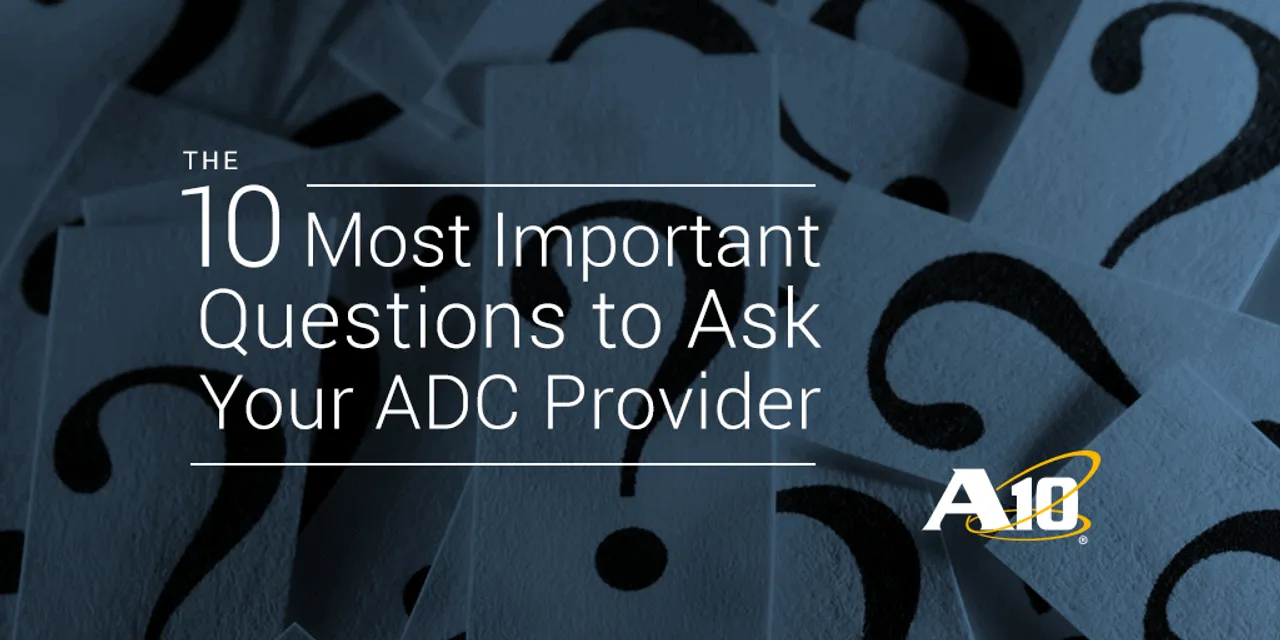 10 Questions to ask your ADC provider before you sign off