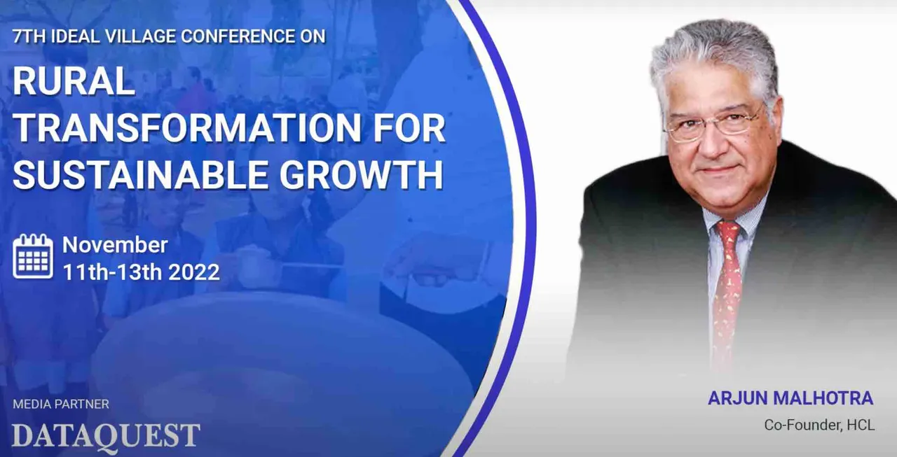 Ideal Village Conference is setting up the process to make India a global powerhouse: Arjun Malhotra, Co-founder HCL