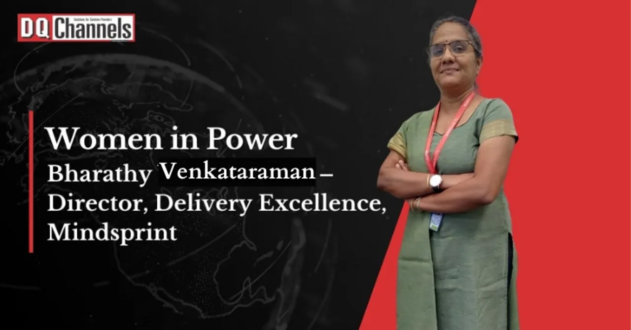 Women in Power - Bharathy Venkataraman – Director, Delivery Excellence, Mindsprint
