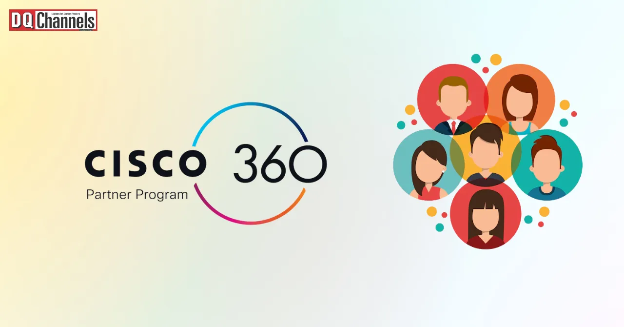 Cisco Unveils 360 Partner Program to Meet Customer Needs