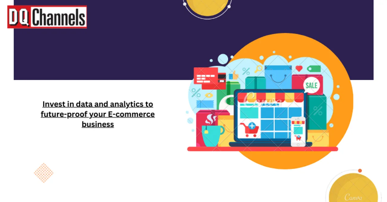 Invest in data and analytics to future-proof your E-commerce business