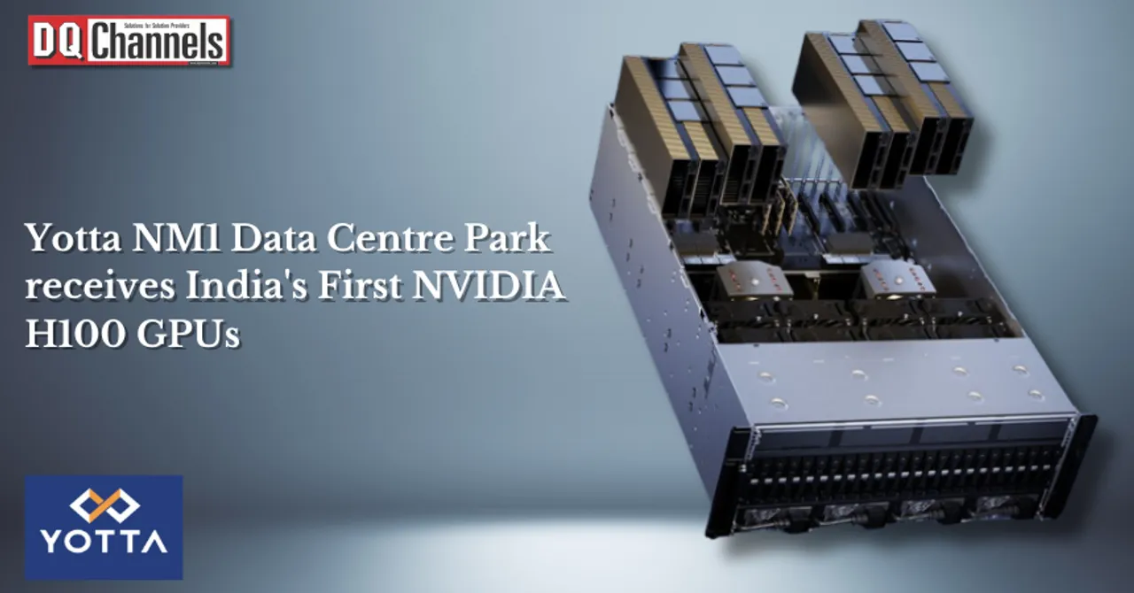Yotta NM1 Data Centre Park receives India's First NVIDIA H100 GPUs