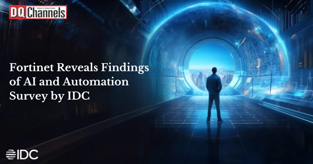 Fortinet Reveals Findings of AI and Automation Survey by IDC