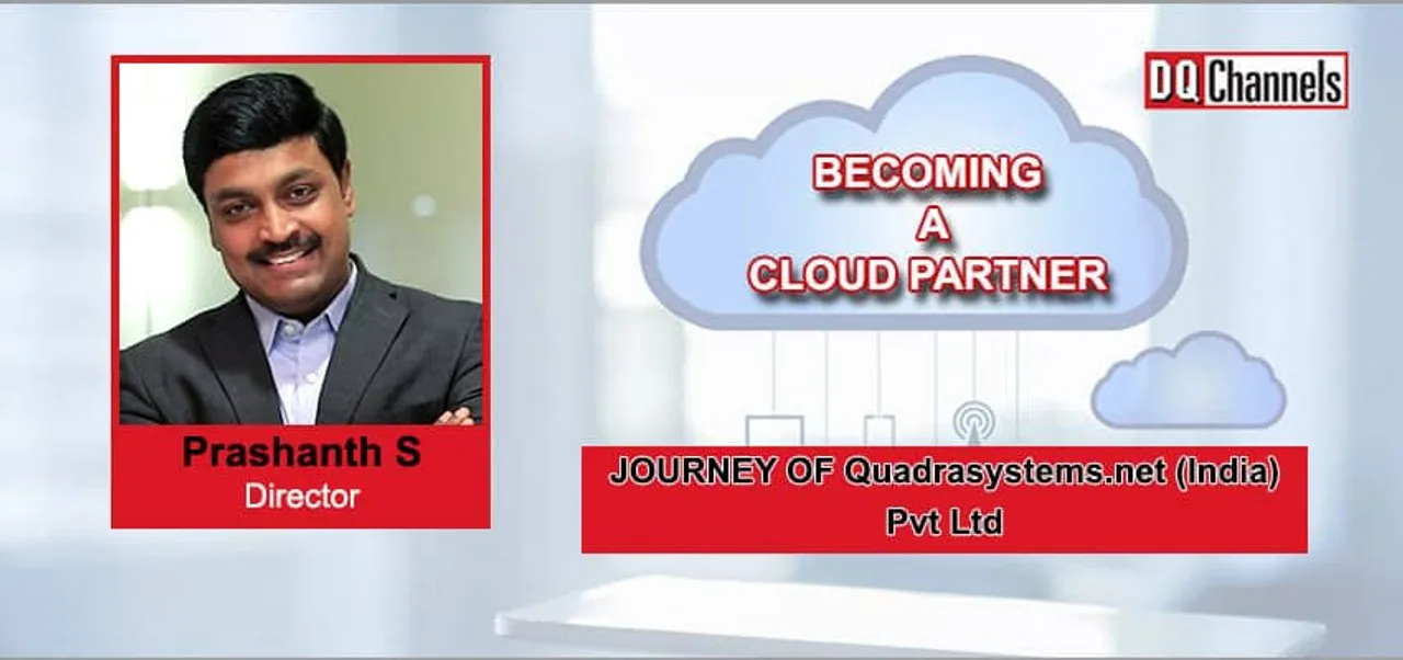 Cloud Partner Prashanth S Director, Quadrasystems.net (India) Pvt. Ltd.