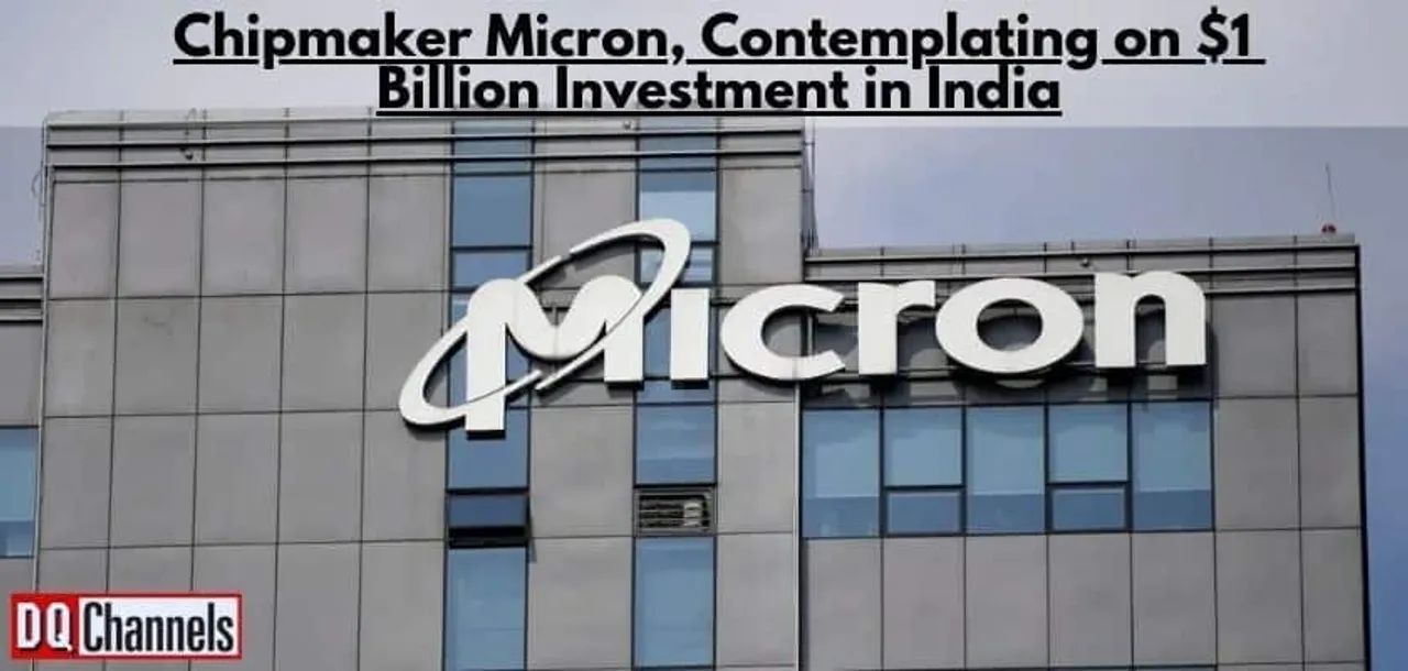 Chipmaker Micron Contemplating on 1 Billion Investment in India