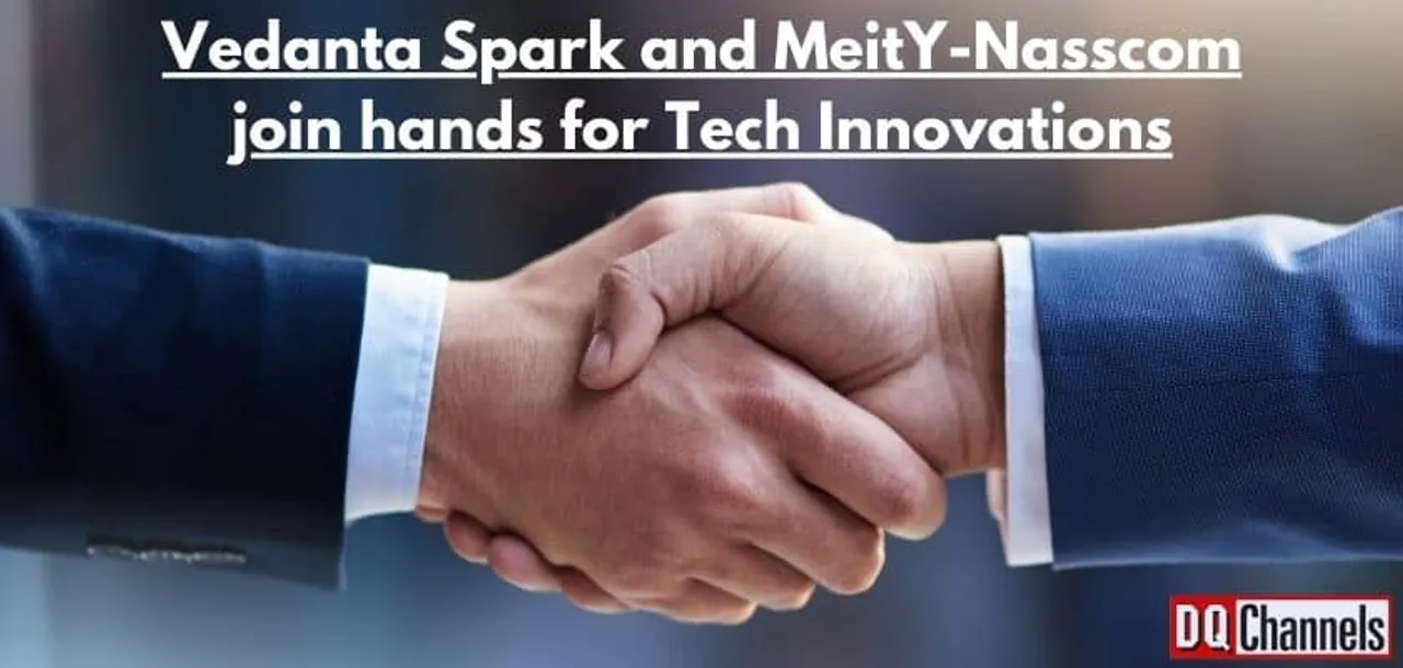 Vedanta Spark and MeitY Nasscom join hands for Tech Innovations