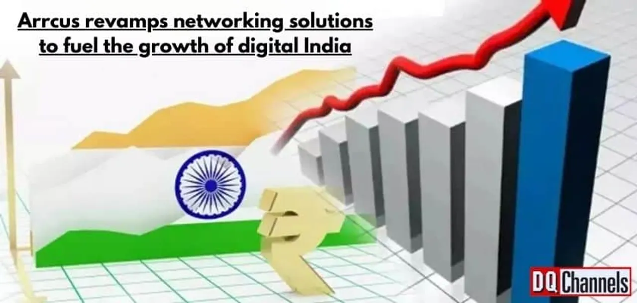 Arrcus revamps networking solutions to fuel the growth of digital India