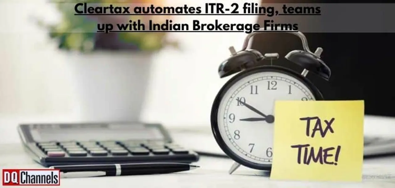 Cleartax automates ITR-2 filing, teams up with Indian Brokerage Firms