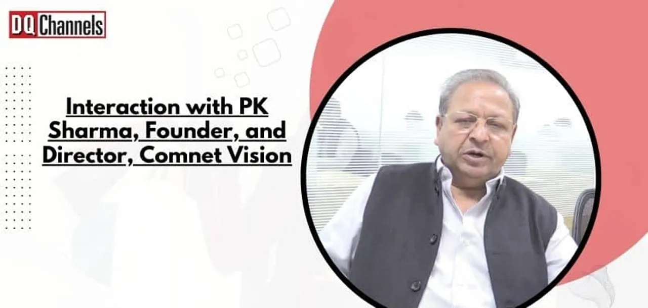 Interaction with PK Sharma Founder and Director Comnet Vision