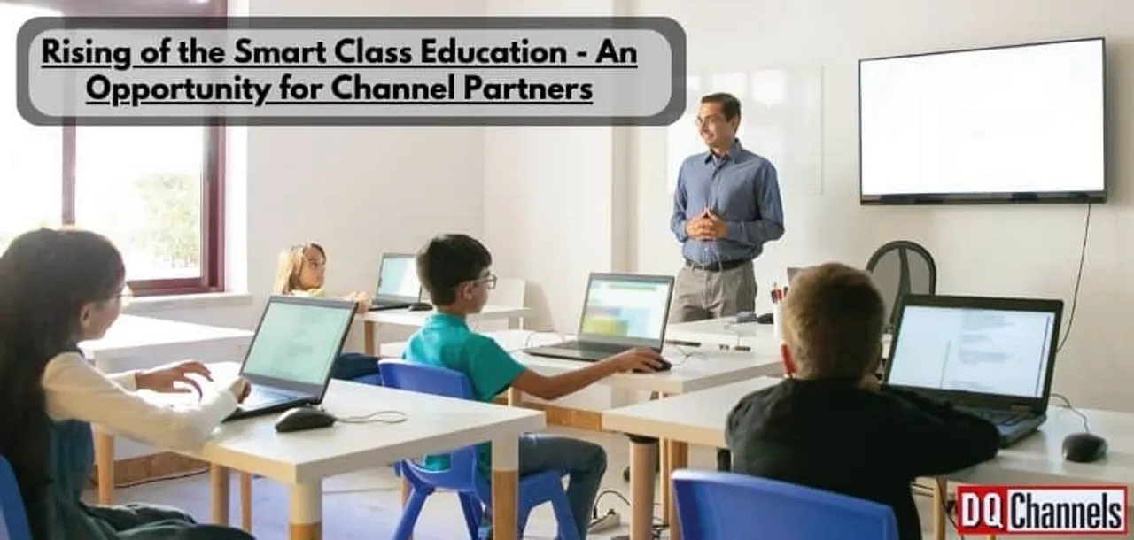 Rising of the Smart Class Education An Opportunity for Channel Partners