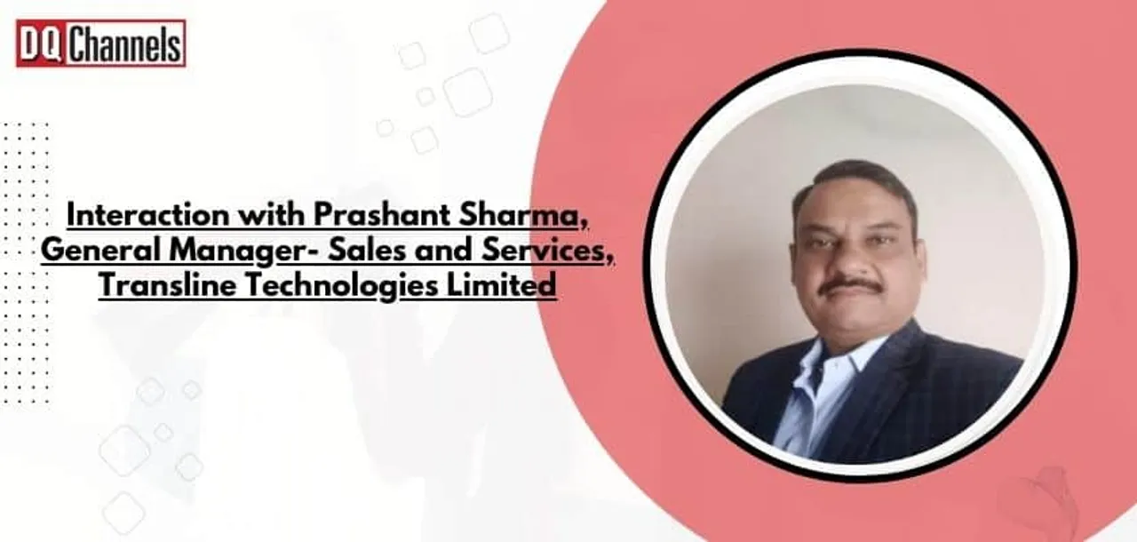 Interaction with Prashant Sharma, General Manager- Sales and Services, Transline Technologies Limited