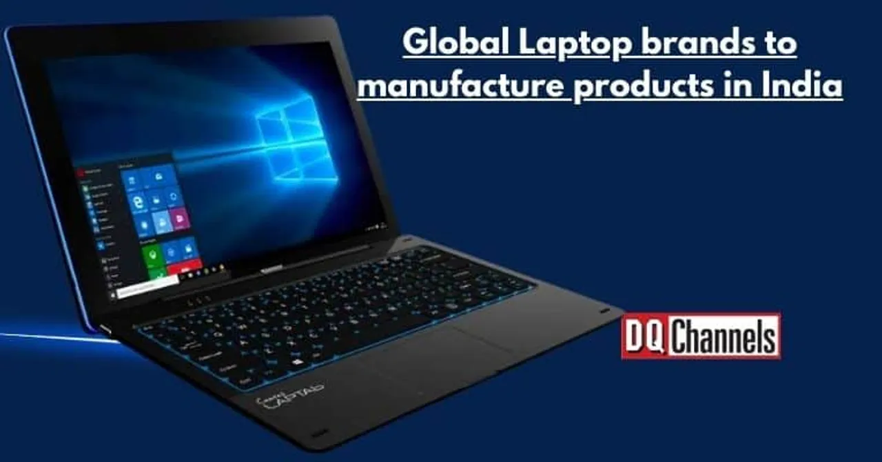 Global Laptop brands to manufacture products in India