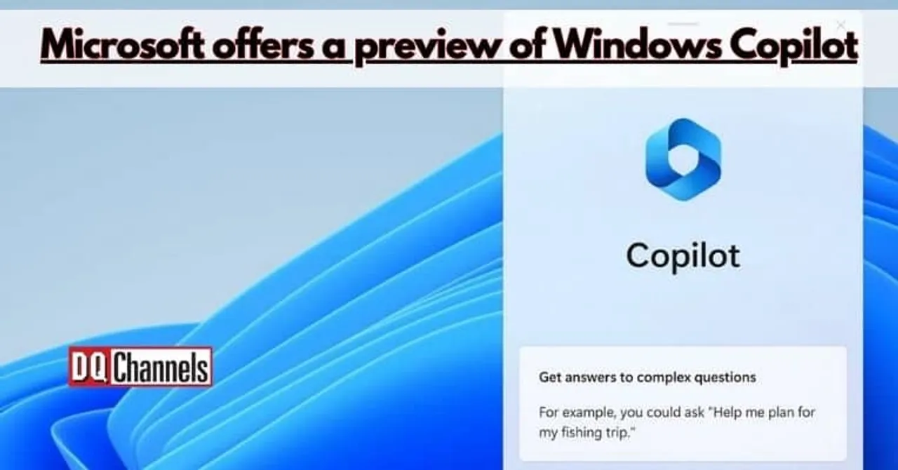 Microsoft offers a preview of Windows Copilot
