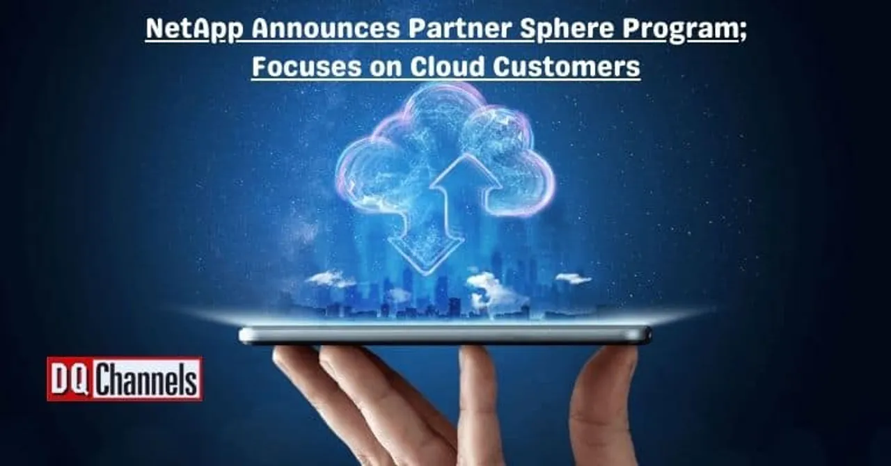 NetApp Announces Partner Sphere Program Focuses on Cloud Customers