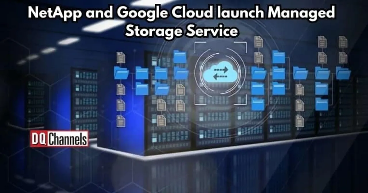 NetApp and Google Cloud launch Managed Storage Service