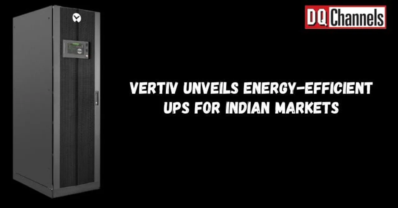 Vertiv Unveils Energy Efficient UPS for Indian Markets