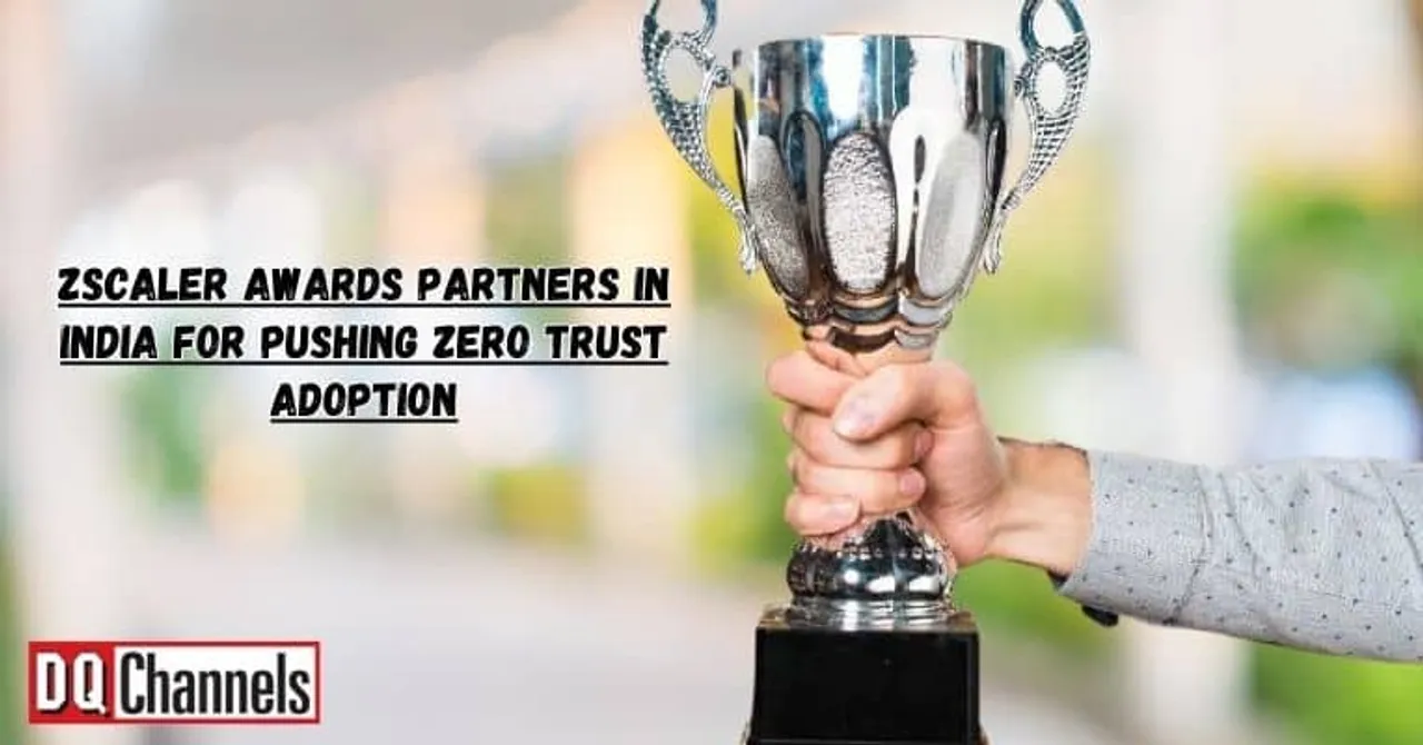 Zscaler Awards Partners in India For Pushing Zero Trust Adoption 1