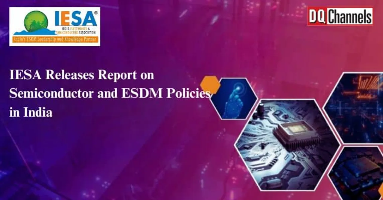 IESA Releases Report on Semiconductor and ESDM Policies in India 1
