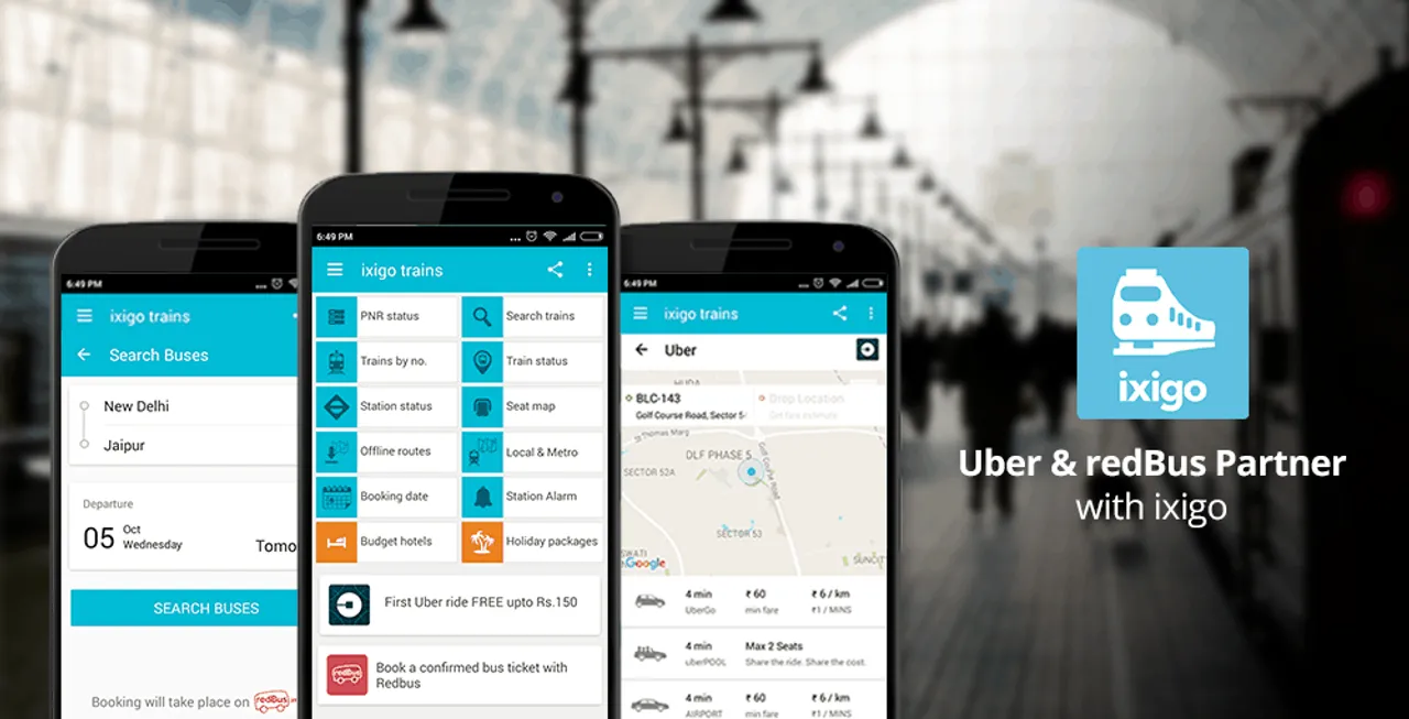Uber, redBus Ally with ‘ixigo’ for reach of Train Travellers