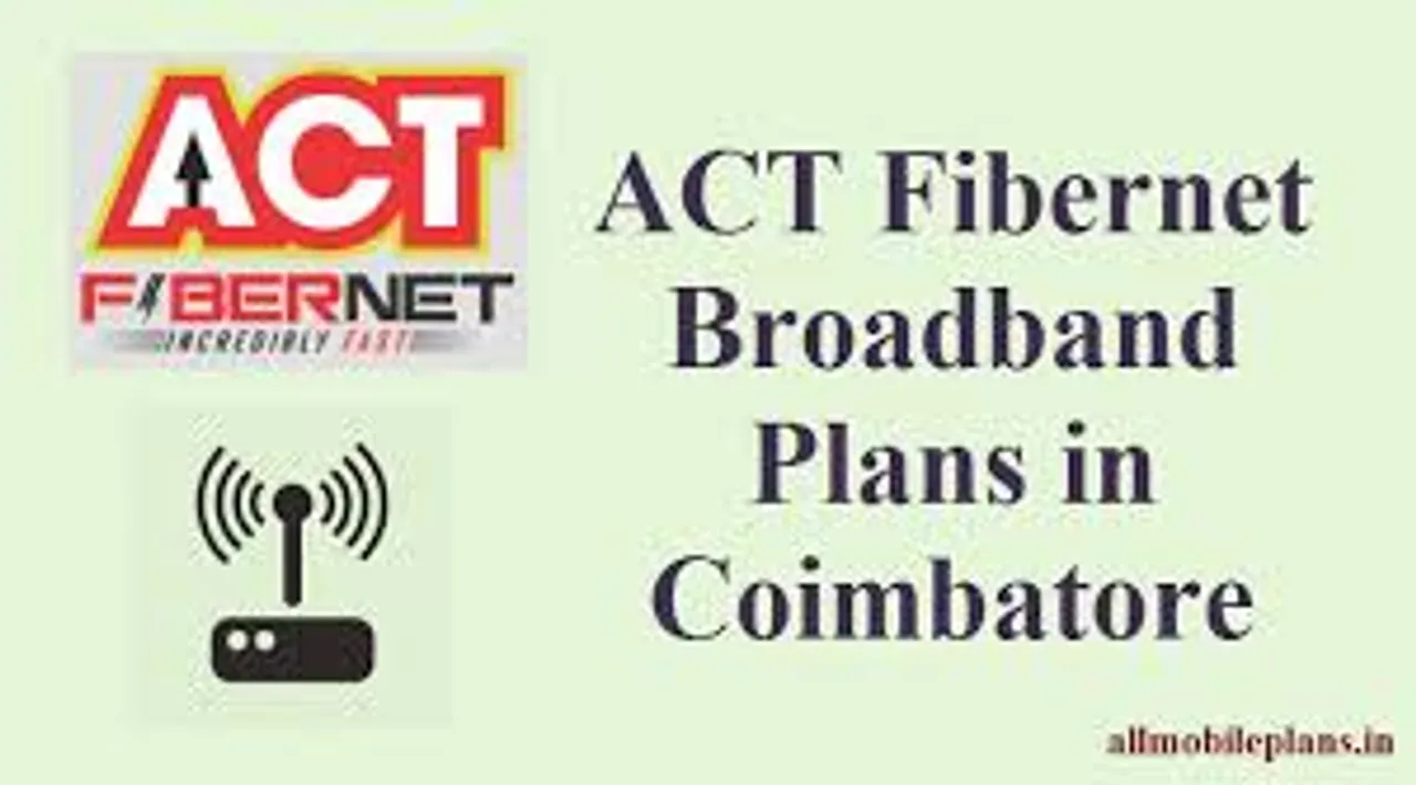 ACT Fibernet upgrades internet broadband plans in Coimbatore