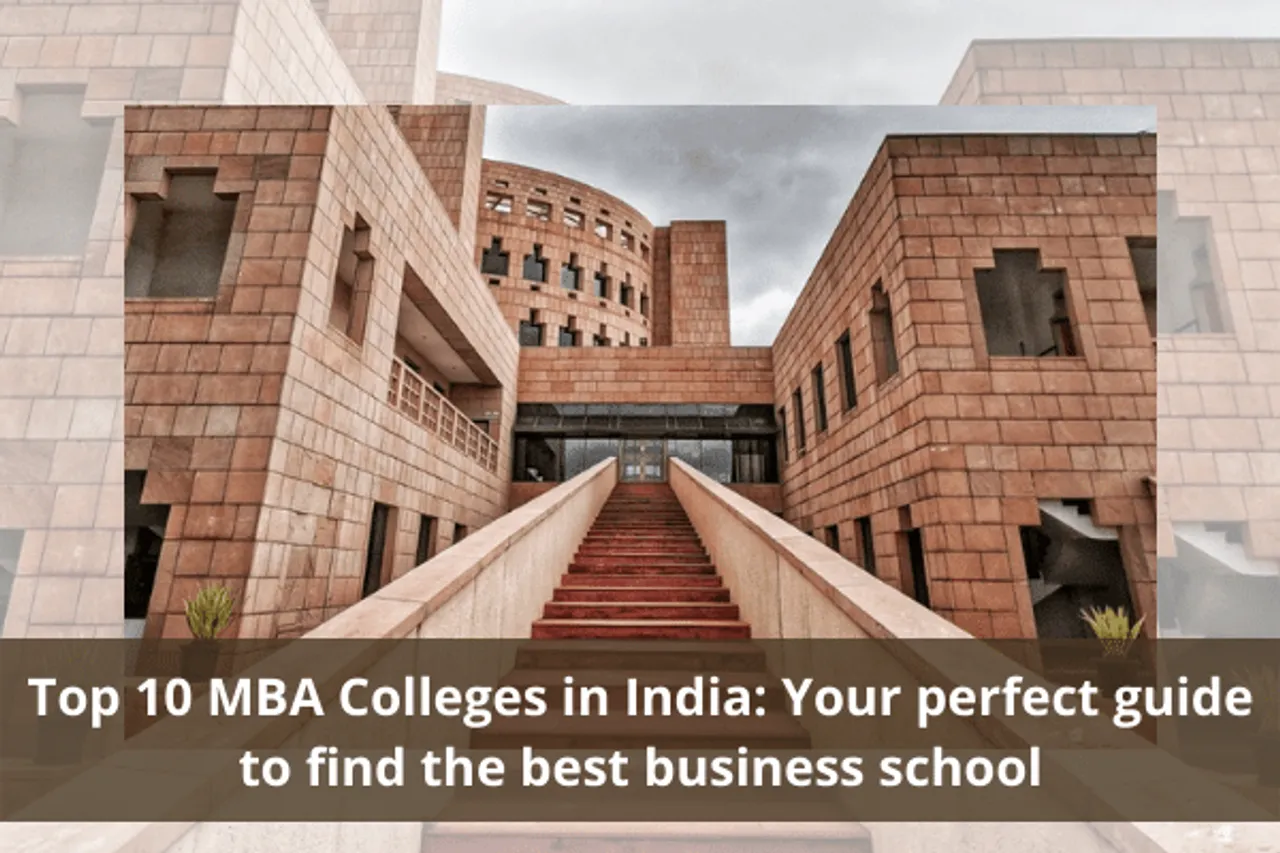 Top 10 MBA Colleges in India: Your perfect guide to find the best business school