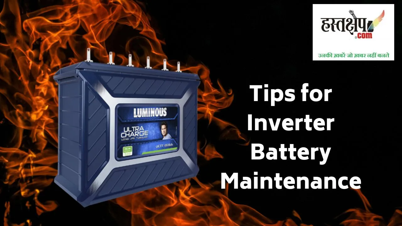 Tips for Inverter Battery Maintenance