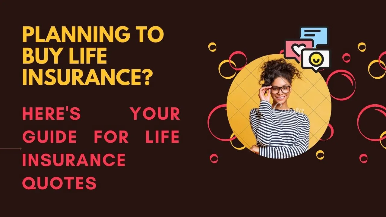 Planning to Buy Life Insurance? Here's Your Guide for Life Insurance Quotes