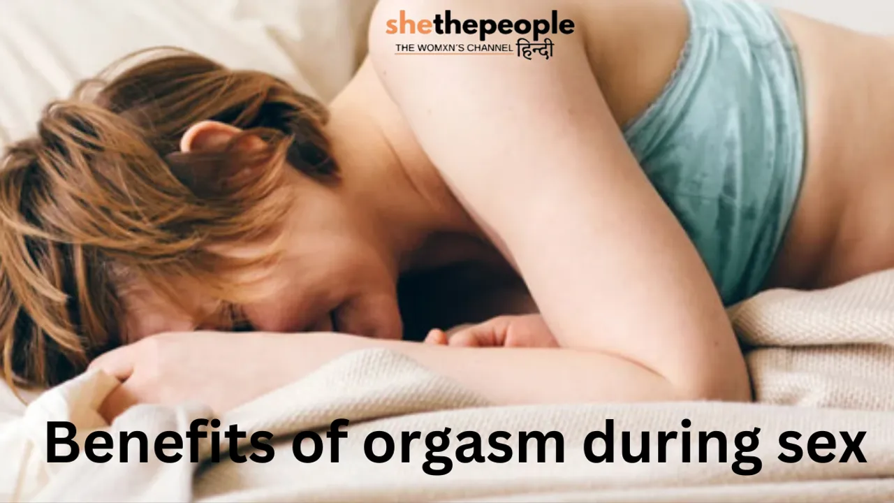Benefits of orgasm during sex 