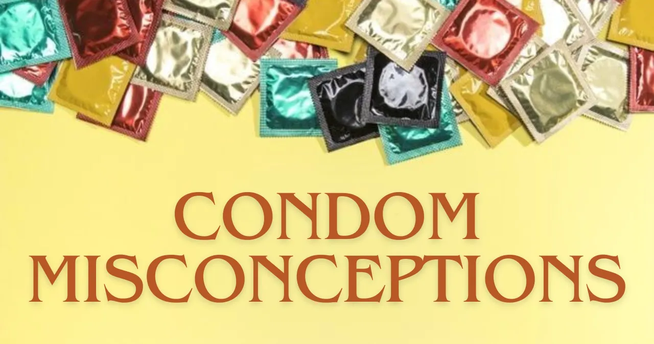 Debunking 8 Common Condom Myths