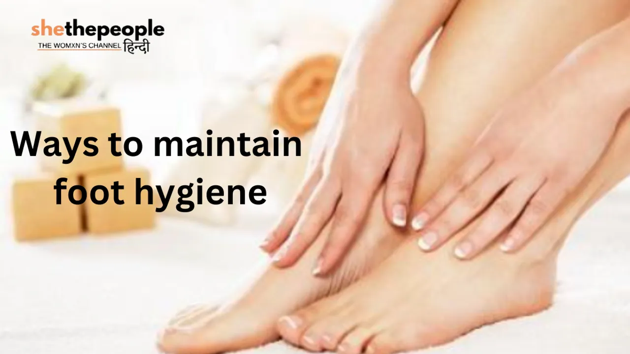 ways to maintain foot hygiene