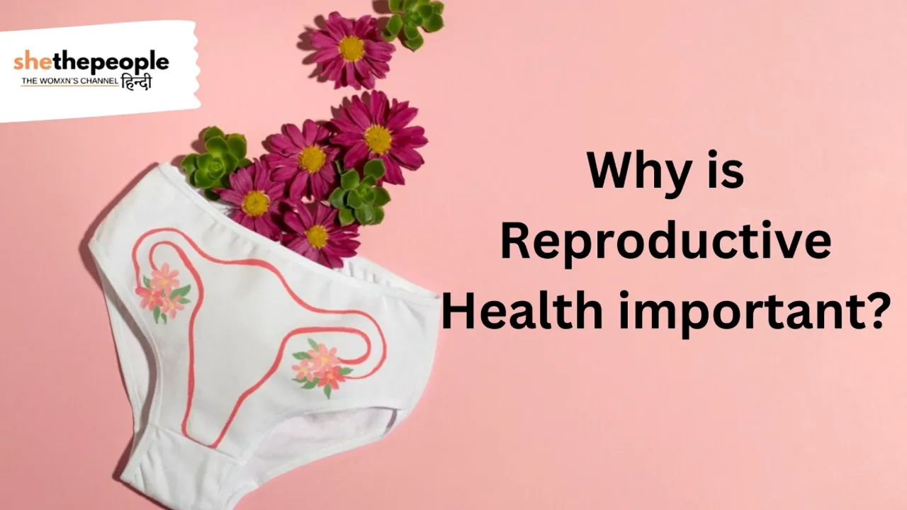 Importance of Reproductive Health?