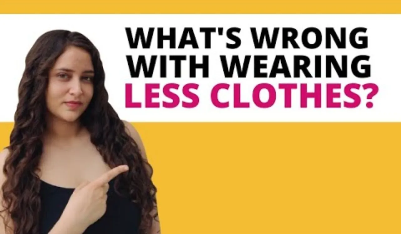 Why Wearing Less Cloths Is Bad? इसमें गलत क्या है आखिर?