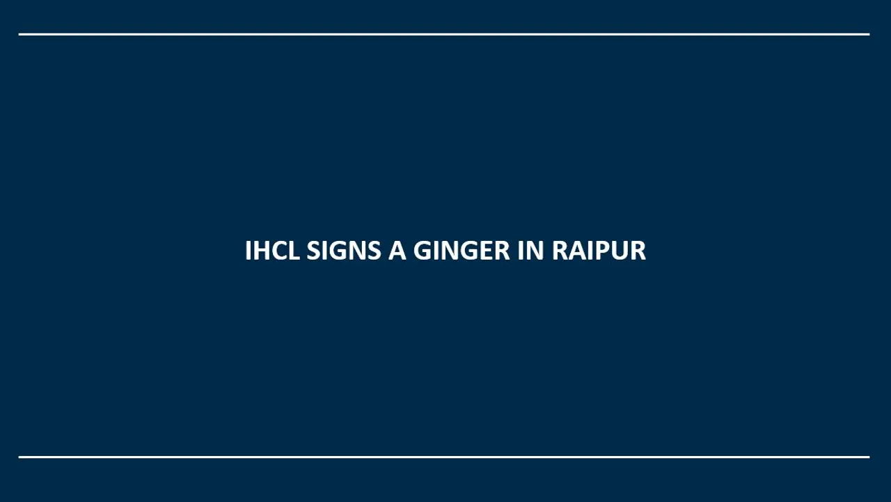 IHCL SIGNS A GINGER IN RAIPUR