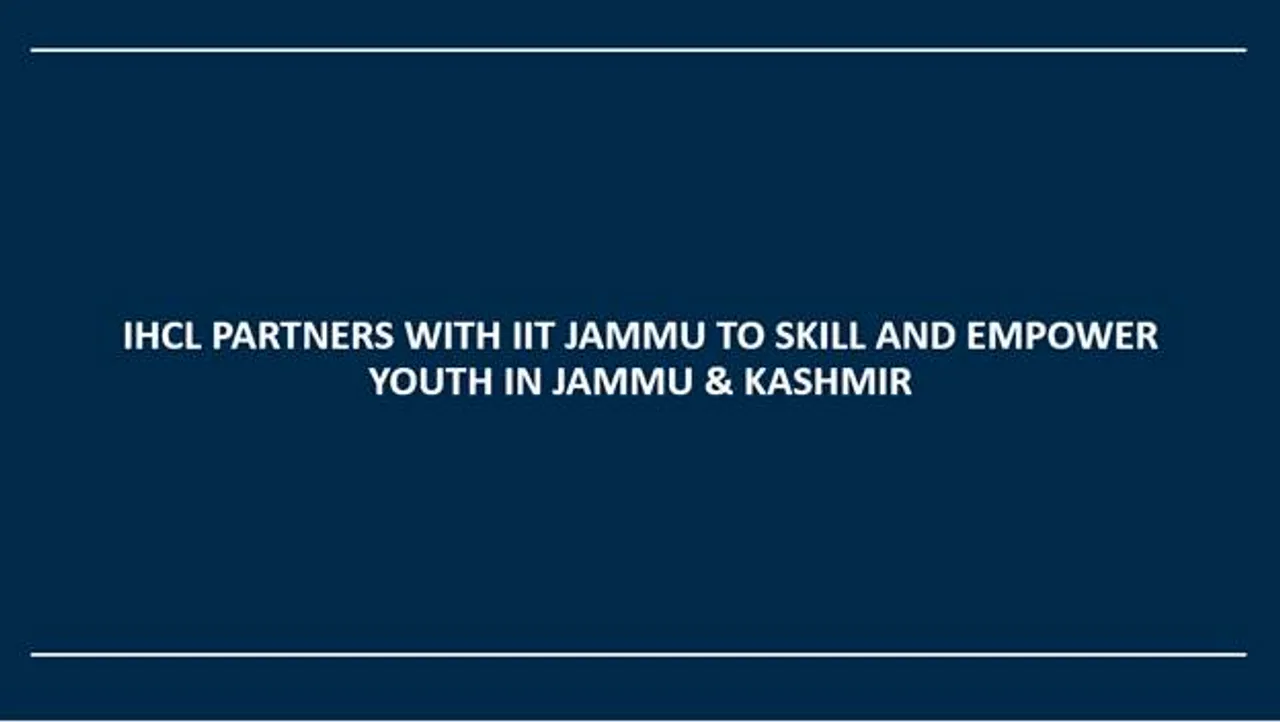 IHCL Partners With IIT Jammu To Skill And Empower Youth In Jammu & Kashmir