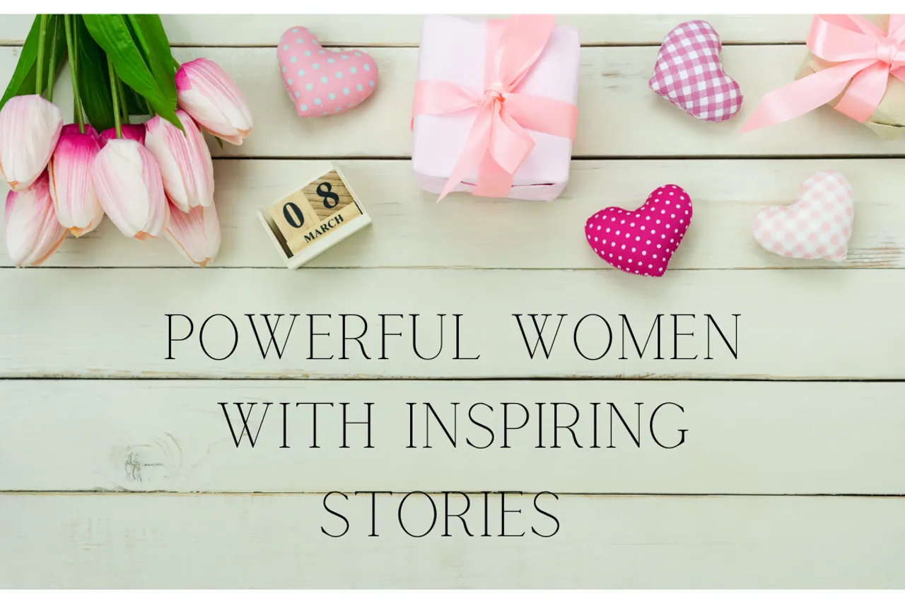 Poweful Women with Inspring stories