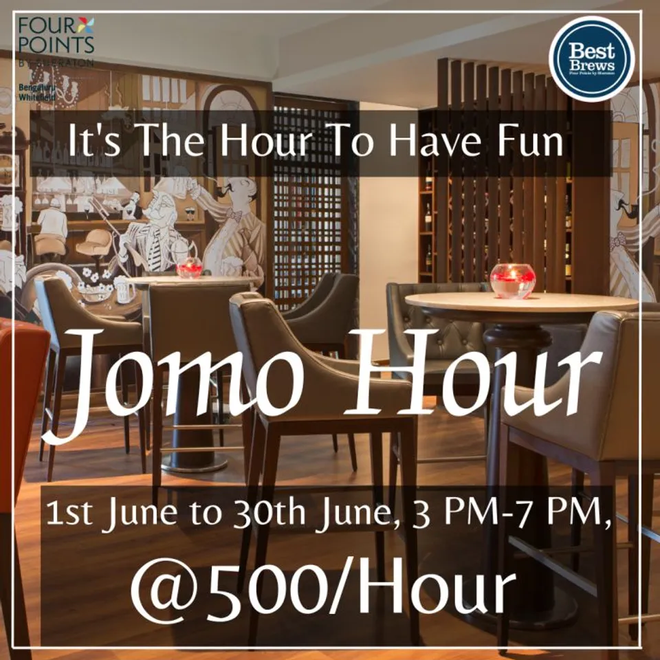 Jomo Hour at Four points by Sheraton Bengaluru Whitefield 