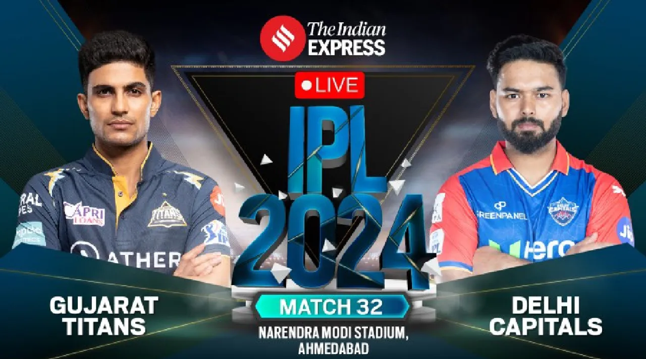 GT vs DC LIVE Score IPL 2024 Match 32 today Gujarat Titans vs Delhi Capitals Ahmedabad scorecard updates in tamil 