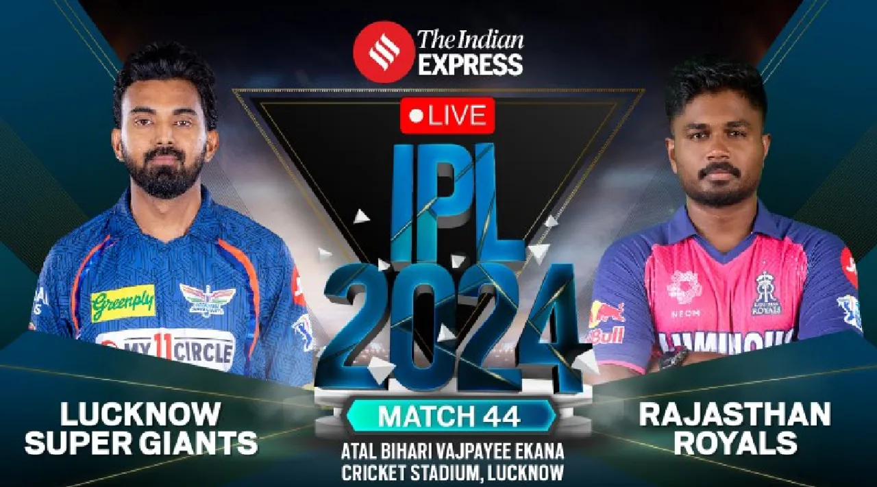 LSG vs RR Live Score IPL 2024 Match 44 today Lucknow Super Giants vs Rajasthan Royals scorecard updates in tamil 