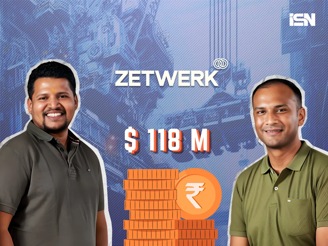 Zetwerk $ 118M