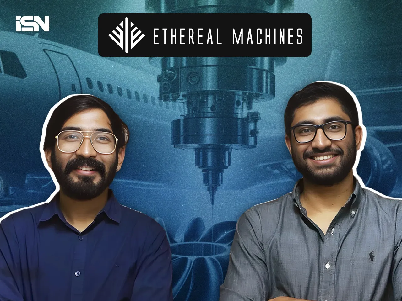 Ethereal Machines co-founders - Kaushik Mudda and Navin Jain