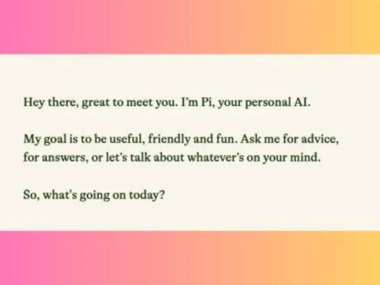 Inflection AI launches Pi, an emotionally intelligent Chatbot