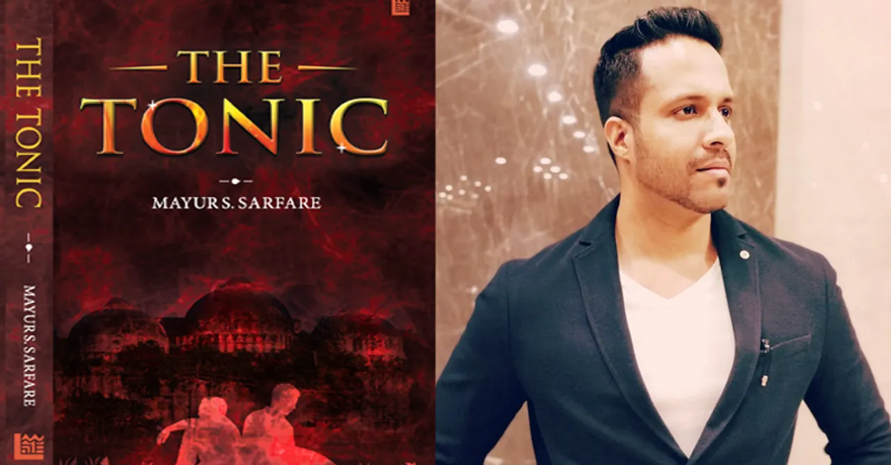 In talks with Mayur Sudhakar Sarfare about his debut novel 'The Tonic'