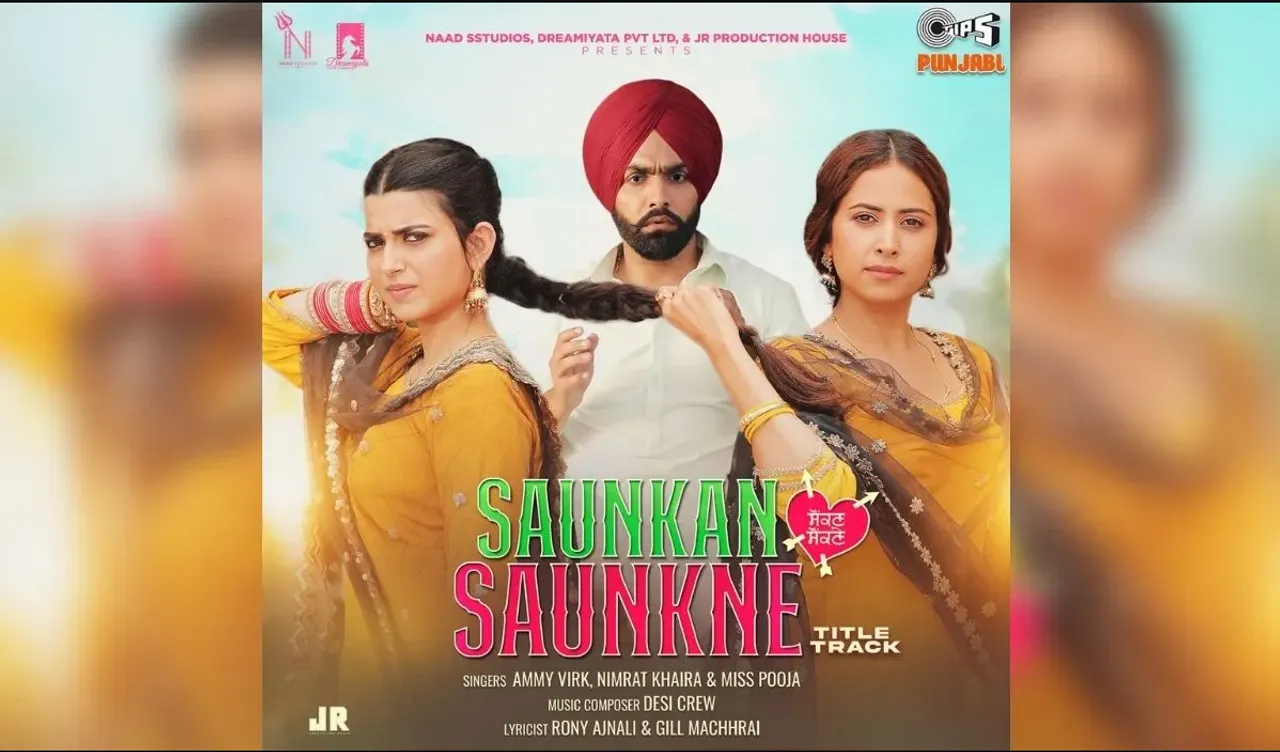 टिप्स ओरिजिनल एंड टिप्स पंजाबी ने अम्मी विर्क, निम्रत खैरा और मिस पूजा द्वारा गाए गए फिल्म 'Saunkan Saunkne' का नया पंजाबी गाना 'सौंकन सौंकने' पेश किया।