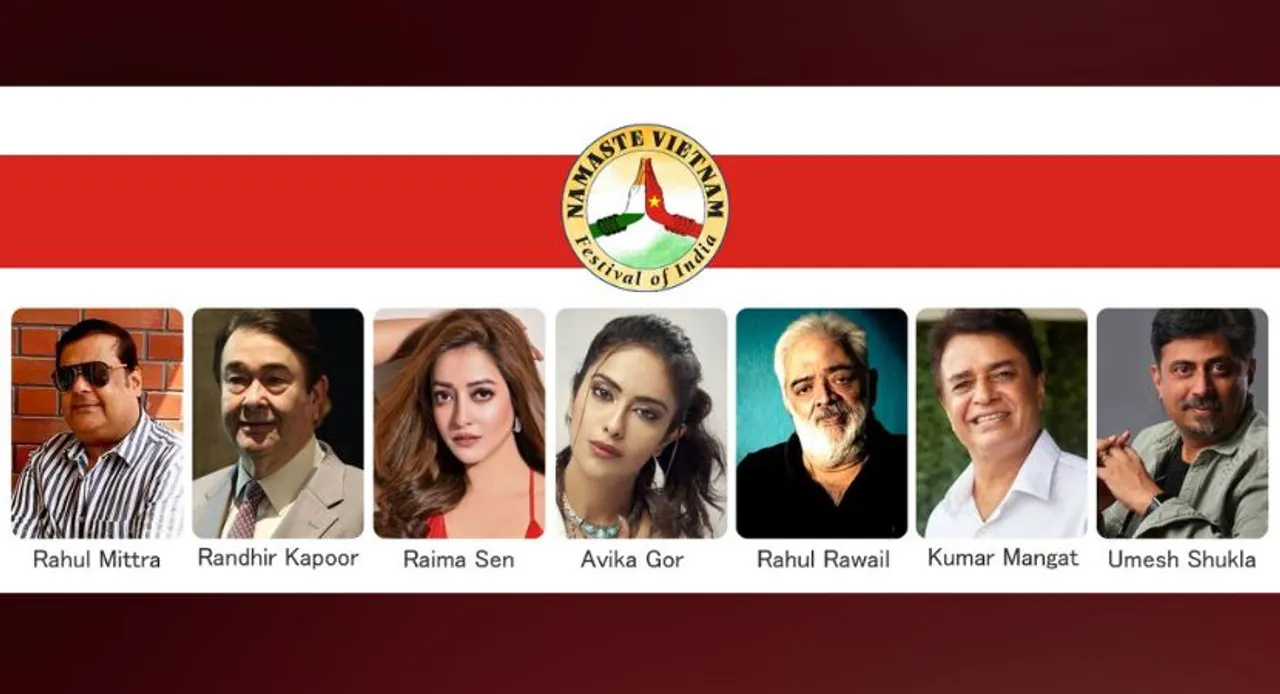 Rahul Mittra, Randhir Kapoor, Raima Sen, Kumar Mangat, Rahul Rawail, Umesh Shukla to open the Namaste Vietnam Festiva