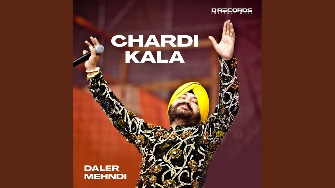 DALER MEHNDI का "CHARDI KALA", एक खुशनुमा, उज्ज्वल, सरल, विनम्र और आत्मा को शांत कर देने वाला ट्रैक है