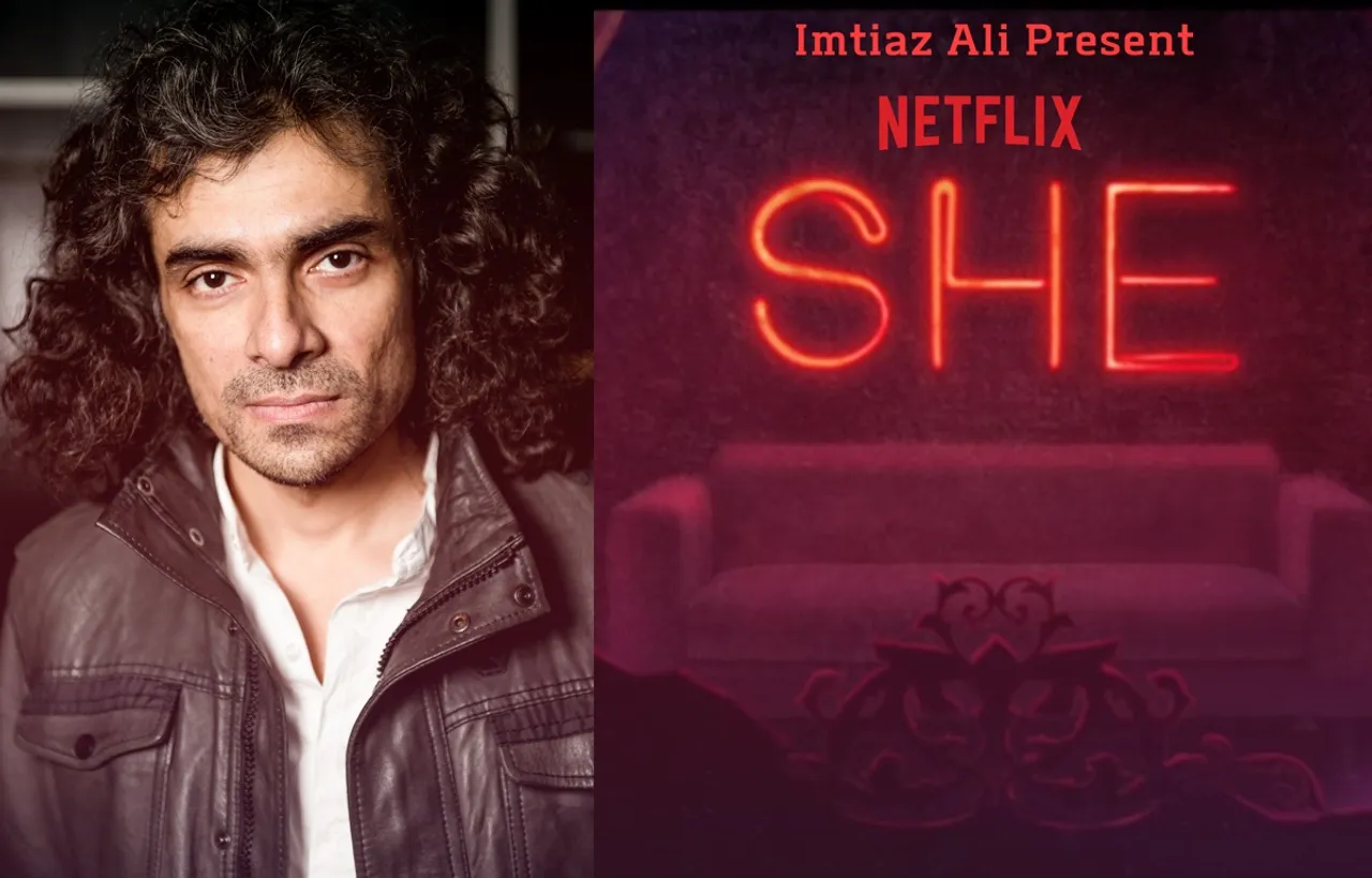 Netflix New Web Series / नेटफ्लिक्स की इस नई वेब सीरीज़ से इम्तियाज़ अली का डिजिटल डेब्यू, ‘She’ का ट्रेलर रिलीज़